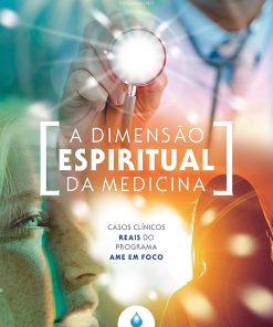 LIVRO A DIMENSÃO ESPIRITUAL DA MEDICINA